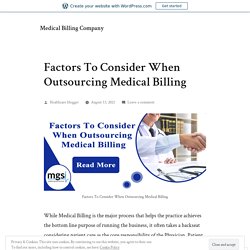 Factors To Consider When Outsourcing Medical Billing – Medical Billing Company