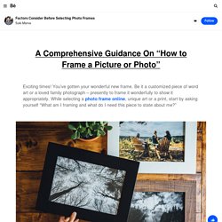 Factors Consider Before Selecting Photo Frames on Behance