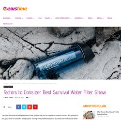 Factors to Consider Best Survival Water Filter Straw