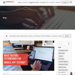 What Factors to Consider for Mobile App Testing?