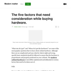 The five factors that need consideration while buying hardware.