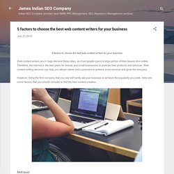 5 factors to choose the best web content writers for your business