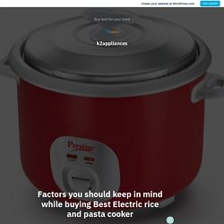 Factors you should keep in mind while buying Best Electric rice and pasta cooker – k2appliances