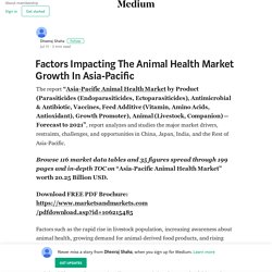 Factors Impacting The Animal Health Market Growth In Asia-Pacific