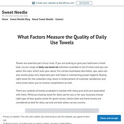What Factors Measure the Quality of Daily Use Towels – Sweet Needle