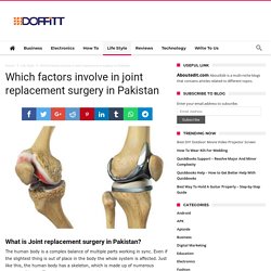 Which factors involve in joint replacement surgery in Pakistan