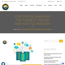 3 Factors In Searching For The Best Oregon Web Hosting Provider