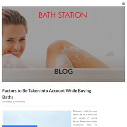 Factors to Be Taken into Account While Buying Baths