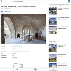 Factory Jaffa House / Pitsou Kedem Architects