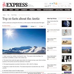 Top 10 facts about the Arctic
