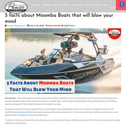 5 facts about Moomba Boats that will blow your mind