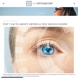 Top 7 facts about Ortho-K You Should Know - MY SITE