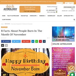 8 Facts About People Born In The Month Of November