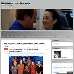 10 Fun Facts about Deep Space Nine