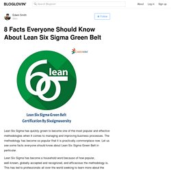8 Facts Everyone Should Know About Lean Six Sigma Green Belt
