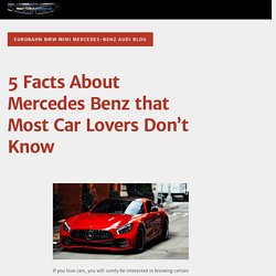 5 Facts About Mercedes Benz that Most Car Lovers Don’t Know
