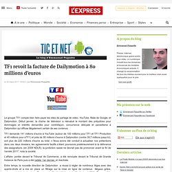 TF1 revoit la facture de Dailymotion à 80 millions d’euros