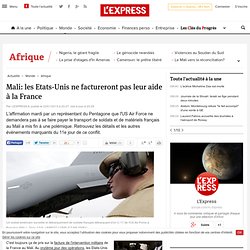 Mali: les Etats-Unis ne factureront pas leur aide à la France