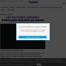Les factures impayées d’Edouard Philippe au Havre