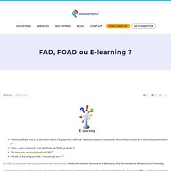 FAD, FOAD ou E-learning ?