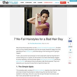 7 No-Fail Hairstyles for a Bad Hair Day