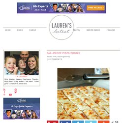 Fail-Proof Pizza Dough – Lauren's Latest