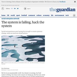 The system is failing, hack the system
