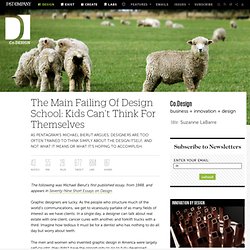 The Main Failing Of Design School: Kids Can't Think For Themselves