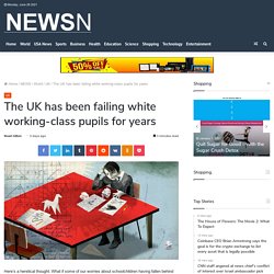 The UK has been failing white working-class pupils for years - News Nation USA