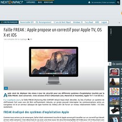 Faille FREAK : Apple propose un correctif pour Apple TV, OS X et iOS