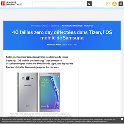 40 failles zero day détectées dans Tizen, l'OS mobile de Samsung