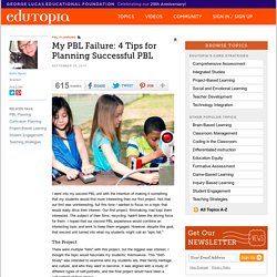 My PBL Failure: 4 Tips for Planning Successful PBL