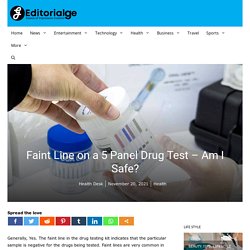 Faint Line on a 5 Panel Drug Test - Am I Safe?