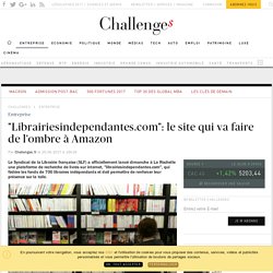"Librairiesindependantes.com": le site qui va faire de l'ombre à Amazon - Challenges.fr