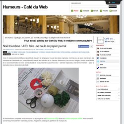 Noël toi-même ! J-23: faire une boule en papier journal - Webzine Café Du Web