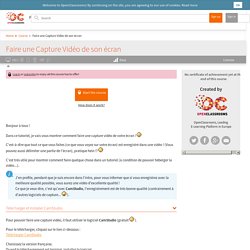 Faire une Capture Vidéo de son écran