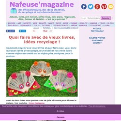 Que faire avec de vieux livres, idées recyclage !