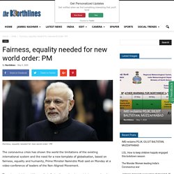Fairness, equality needed for new world order: PM - Northlines