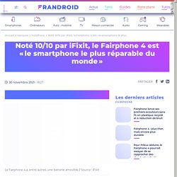 Noté 10/10 par iFixit, le Fairphone 4 est « le smartphone le plus réparable du monde » – Frandroid