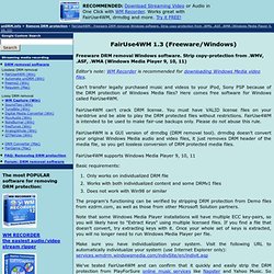 FairUse4WM - freeware DRM removal Windows software. Strip copy-protection from .WMV,