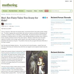 Boo! Are Fairy Tales Too Scary for Kids?
