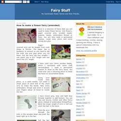 Fairy Stuff: How to make a flower fairy (amended)