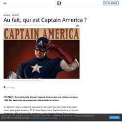 Au fait, qui est Captain America ?  