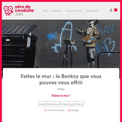 Faites le mur : le Banksy que vous pouvez vous offrir