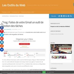 Drag. Faites de votre Gmail un outil de gestion des tâches - Les Outils du Web