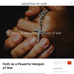 Faith as a Powerful Weapon of War