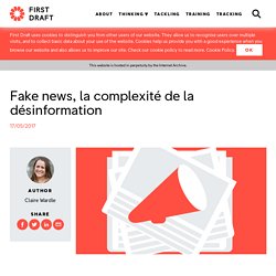 Fake news, la complexité de la désinformation