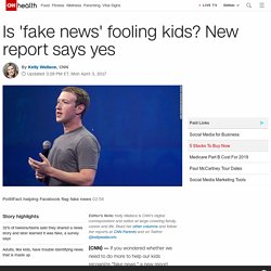 Is 'fake news' fooling kids? The answer is yes