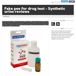 Fake pee for drug test - Synthetic urine reviews
