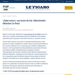 «Fake news»: un texte de loi «liberticide» (Marine Le Pen)